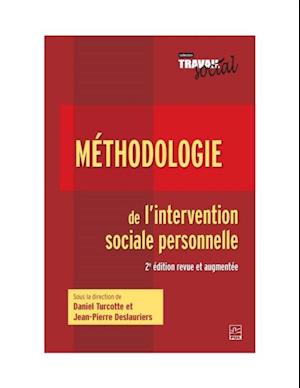 Méthodologie de l''intervention sociale personnelle - 2e édition revue et augmentée