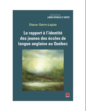 Le rapport à l’identité des jeunes des écoles de langue anglaise au Québec