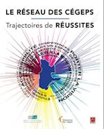 Le réseau des cégeps : trajectoires de réussites