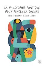 La philosophie pratique : un passage obligé pour penser la société