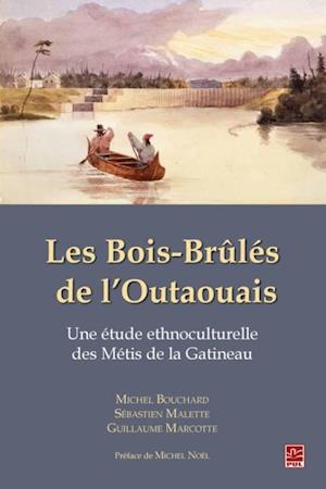 Les Bois-Brûlés de l’Outaouais. Une étude ethnoculturelle des Métis de la Gatineau