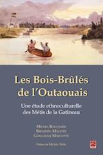 Les Bois-Brûlés de l’Outaouais. Une étude ethnoculturelle des Métis de la Gatineau