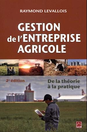 Gestion de l''entreprise agricole : De la théorie à la pratique 2e édition