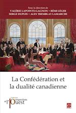 La Confederation et la dualite canadienne