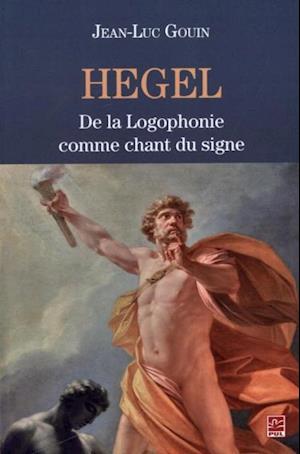 Hegel : De la Logophonie comme chant du signe