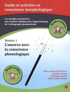 Les morpho-aventuriers - Module 01 :  L''amorce avec la conscience phonologique