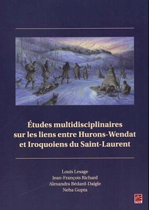 Etudes multidisciplinaires sur les liens entre Huron-Wendat et Iroquoiens du Saint-Laurent