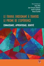 Le travail enseignant a travers le prisme de l'experience : connaissance, apprentissage, identite