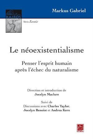 Le néoexistentialisme. Penser l''esprit humain après l''échec du naturalisme