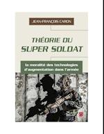 Theorie du super soldat : la moralite des technologies d'augmentation dans l'armee