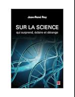 Sur la science qui surprend, éclaire et dérange