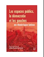 Les espaces publics, la democratie et les gauches en Amerique latine