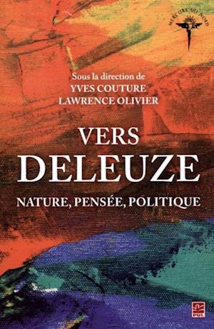 Vers Deleuze : Nature, pensee, politique