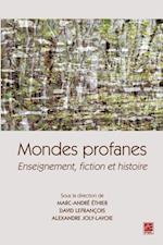 Mondes profanes : Enseignement, fiction et histoire