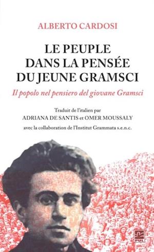 Le Peuple dans la pensée du jeune Gramsci (traduction de l''italien de Il popolo nel pensiero del giovane Gramsci)