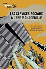 Les services sociaux à l''ère managériale