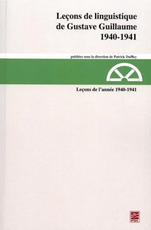 Leçons de linguistique de Gustave Guillaume. Leçons de l’année 1940-1941 (vol. 26)