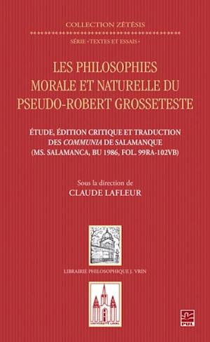 Les philosophies morale et naturelle du pseudo - Robert Grosseteste. Étude, édition et traduction des Communia de Salamanque