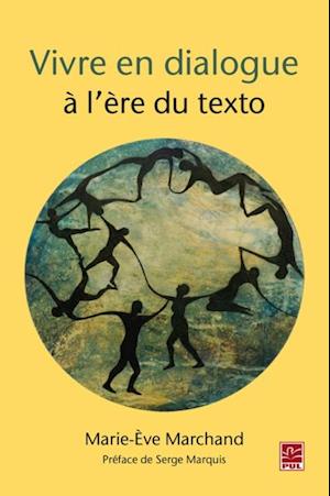 Vivre en dialogue à l''ère du texto