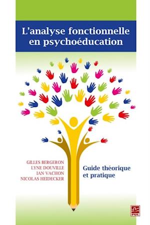 L''analyse fonctionnelle en psychoéducation. Guide théorique et pratique