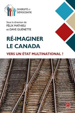 Re-imaginer le Canada : vers un Etat multinational ?