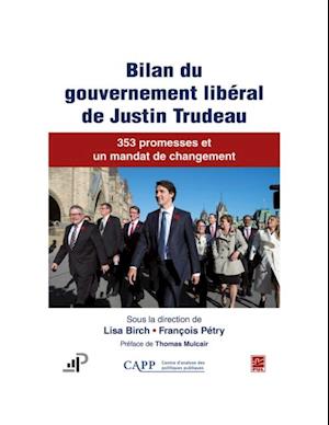 Bilan du gouvernement libéral de Justin Trudeau. 353 promesses et un mandat de changement