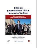 Bilan du gouvernement libéral de Justin Trudeau. 353 promesses et un mandat de changement