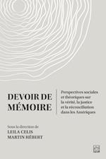 Devoir de memoire. Perspectives sociales et theoriques sur la verite, la justice et la reconciliation dans les Ameriques