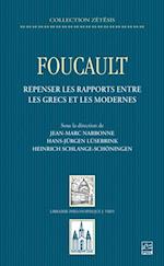 Foucault. Repenser les rapports entre les Grecs et les Modernes