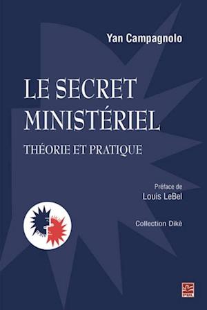 Le secret ministériel : théorie et pratique