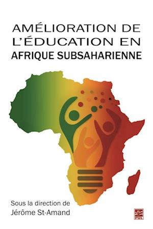 Amélioration de l’éducation en Afrique subsaharienne. Mieux répondre aux besoins des acteurs locaux. Perspectives multidisciplinaires