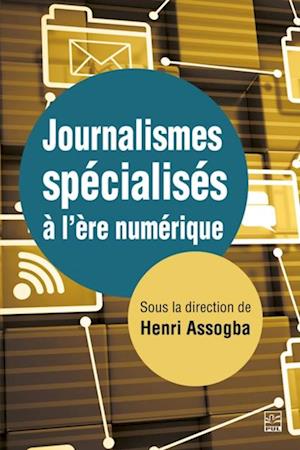 Journalismes specialises a l'ere numerique