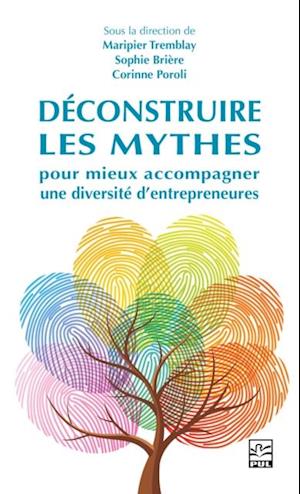 Deconstruire les mythes pour mieux accompagner une diversite d'entrepreneures