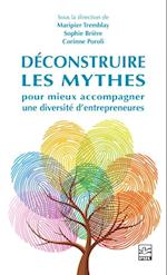 Deconstruire les mythes pour mieux accompagner une diversite d'entrepreneures