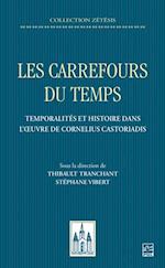 Les carrefours du temps. Temporalités et histoire dans l’œuvre de Cornelius Castoriadis