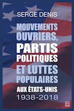 Mouvements ouvriers, partis politiques et luttes populaires aux Etats-Unis. 1938-2018