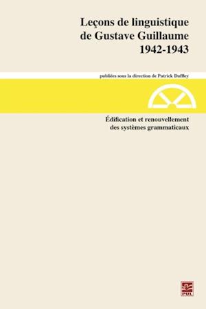 Leçons de linguistique de Gustave Guillaume. 1942-1943. Volume 28. Édification et renouvellement des systèmes grammaticaux