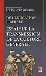 De l''éducation libérale. Essai sur la transmission de la culture générale.