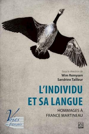 L’individu et sa langue. Hommages à France Martineau