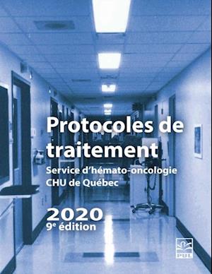 Protocoles de traitement. Service d’hémato-oncologie HDQ-HDL  2020 (9e édition)