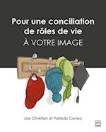 Pour une conciliation de rôles de vie à votre image