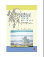 Germain Lemieux sur le billochet. Confessions d''un passeur de mémoire.