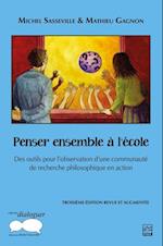 Penser ensemble à l''école. Des outils pour l’observation d’une communauté de recherche philosophique en action. 3e édition