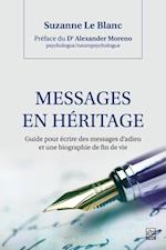 Messages en héritage. Guide pour écrire des messages d''adieu et une biographie de fin de vie