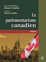 Le parlementarisme canadien. 7e édition