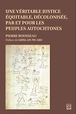 Une véritable justice équitable, décolonisée, par et pour les peuples autochtones