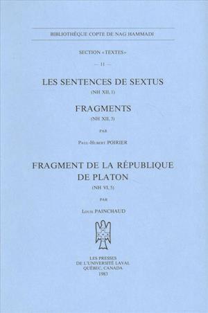 Les Sentences de Sextus (NH XII, 1); Fragments (NH XII, 3), Suivi Du Fragment de La Republique de Platon (NH VI, 5)