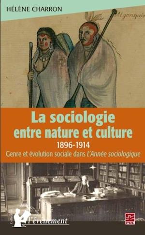 La sociologie entre nature et culture 1896-1914