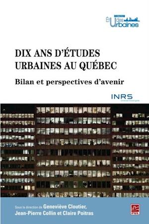 Dix ans d''études urbaines au Québec