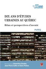 Dix ans d''études urbaines au Québec